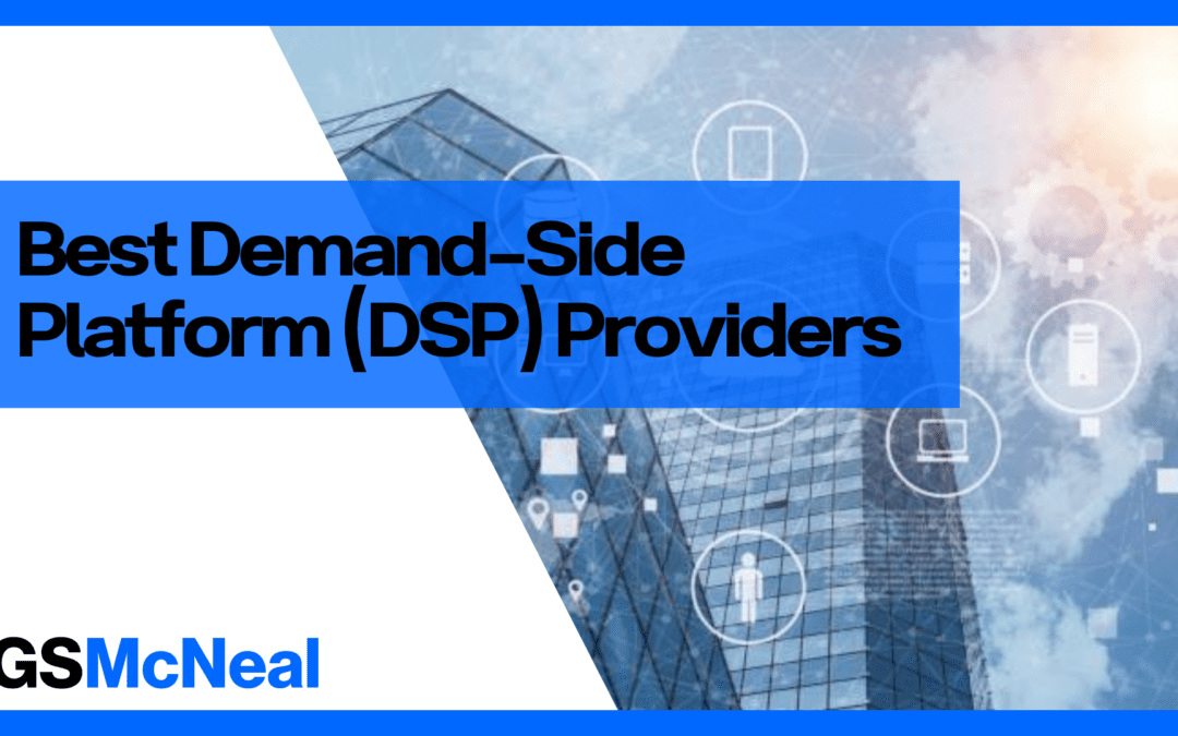 11 Best Demand-Side Platform (DSP) Providers
