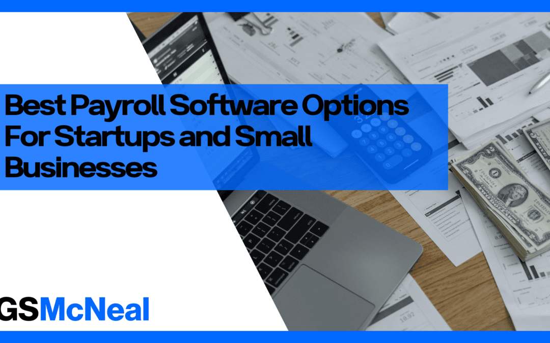9 Best Payroll Software Options For Startups and Small Businesses